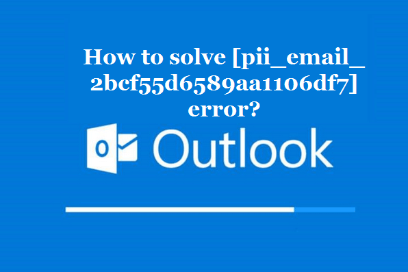 How to solve [pii_email_2bcf55d6589aa1106df7] error?